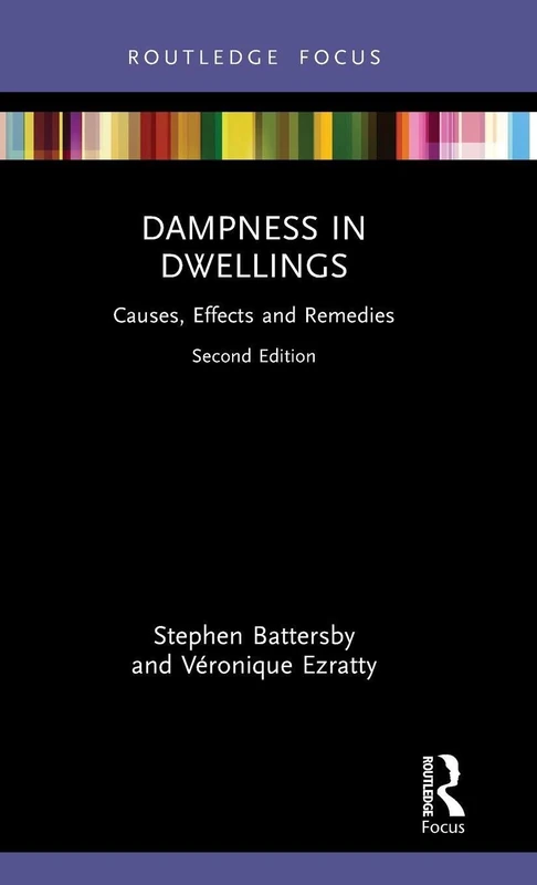 Dampness in Dwellings: Causes, Effects and Remedies (Routledge Focus on Environmental Health)