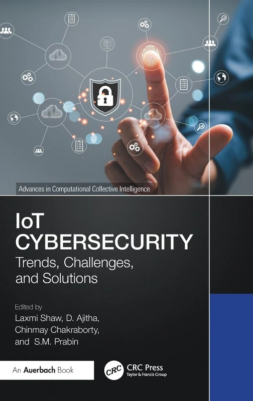 IoT Cybersecurity: Trends, Challenges, and Solutions (Advances in Computational Collective Intelligence)