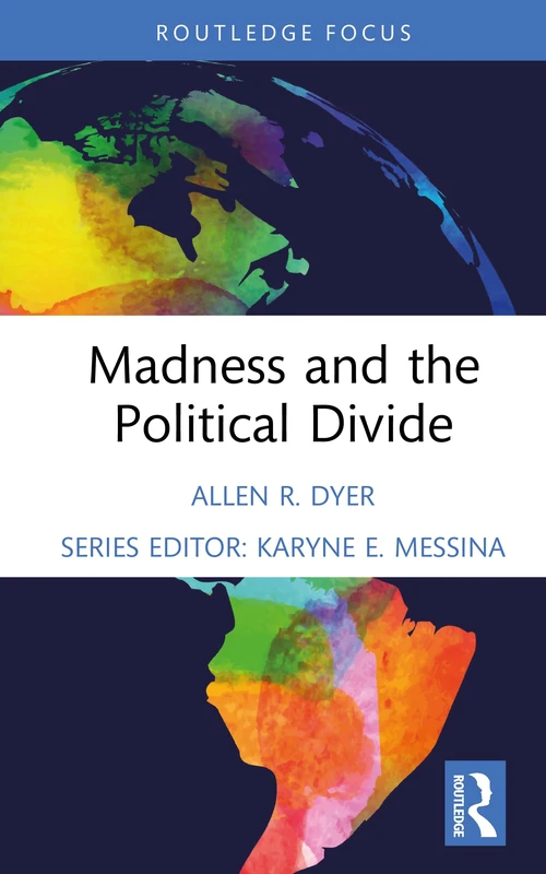 Madness and the Political Divide (Psychoanalysis, Technology, and the Future)