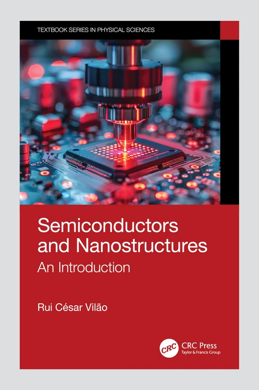 Semiconductors and Nanostructures: An Introduction (Textbook Series in Physical Sciences)