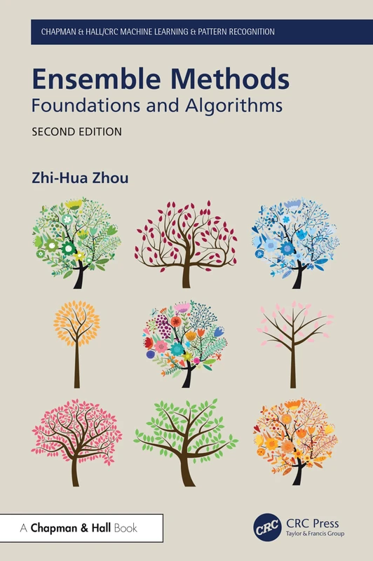 Ensemble Methods: Foundations and Algorithms (Chapman & Hall/CRC Machine Learning & Pattern Recognition)