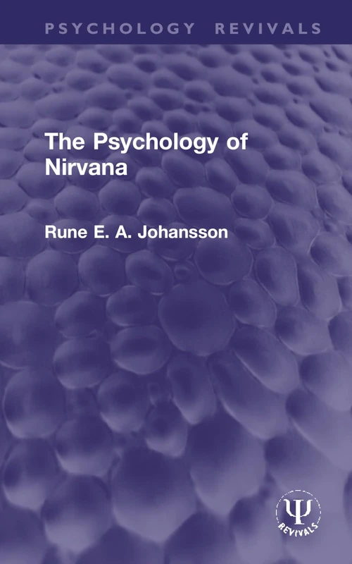 The Psychology of Nirvana (Psychology Revivals)