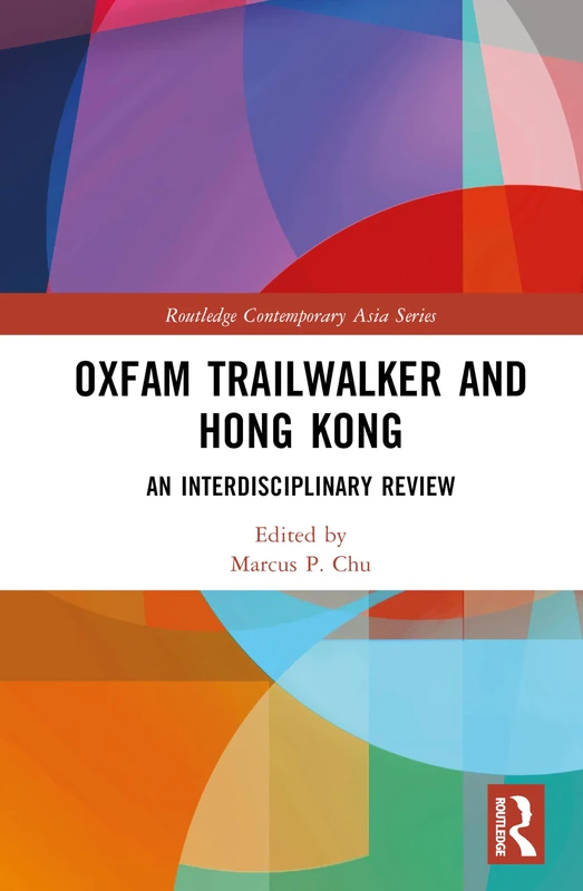 Oxfam Trailwalker and Hong Kong: An Interdisciplinary Review (Routledge Contemporary Asia Series)