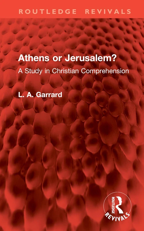 Athens or Jerusalem?: A Study in Christian Comprehension (Routledge Revivals) - Image 1