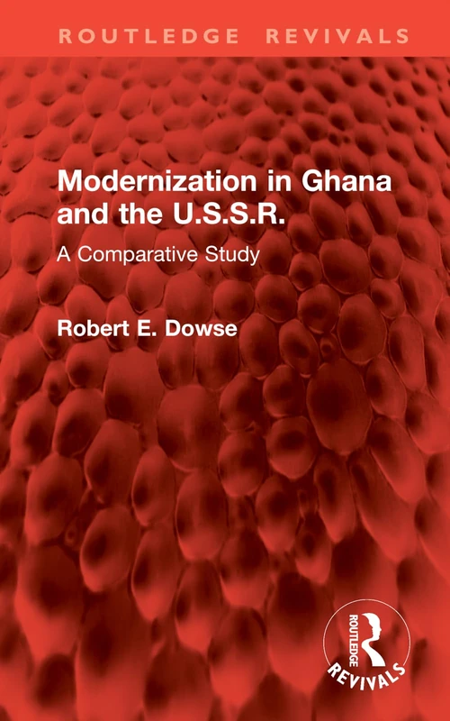 Modernization in Ghana and the U.S.S.R.: A Comparative Study (Routledge Revivals)