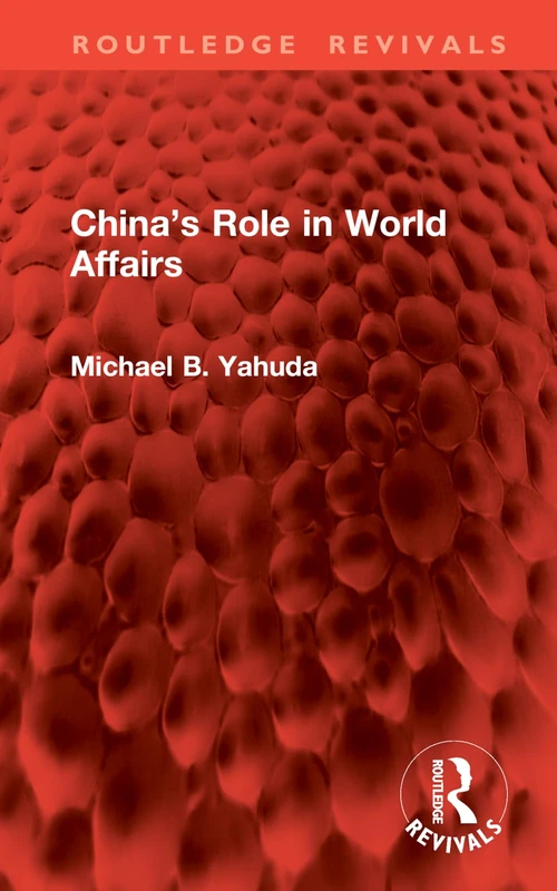 China’s Role in World Affairs (Routledge Revivals)