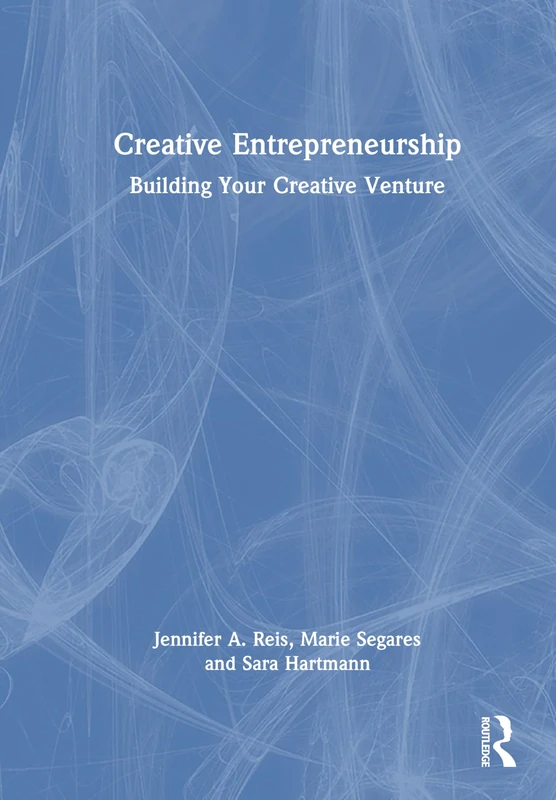 Routledge - Creative Entrepreneurship: Building Your Creative Venture