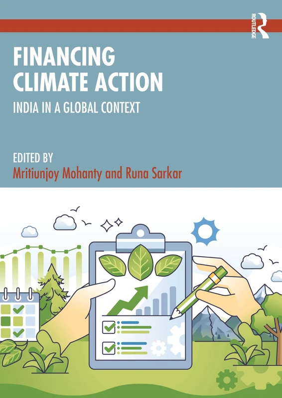 Financing Climate Action: India in a Global Context - Routledge