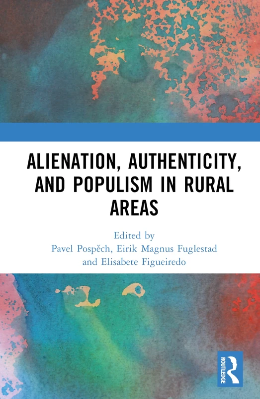Alienation, Authenticity, and Populism in Rural Areas