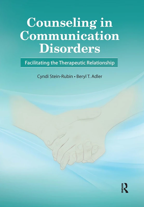 Counseling in Communication Disorders: Facilitating the Therapeutic Relationship