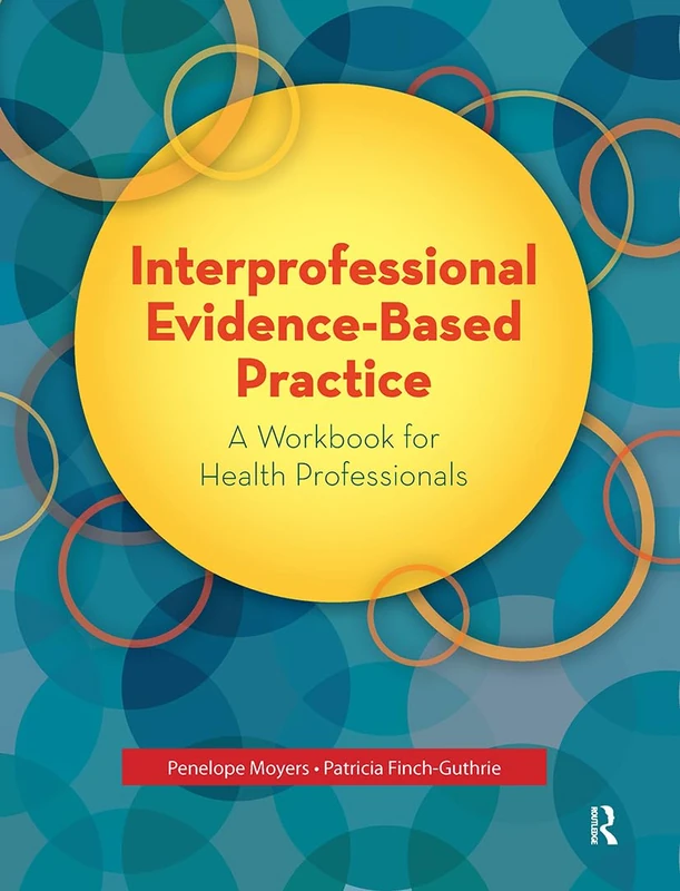 Routledge Interprofessional Evidence-Based Practice Workbook