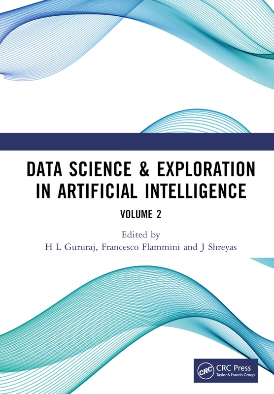 Data Science & Exploration in Artificial Intelligence: Proceedings of the First International Conference On Data Science & Exploration in Artificial ... India, 3rd- 4th July, 2024 (Volume 2)