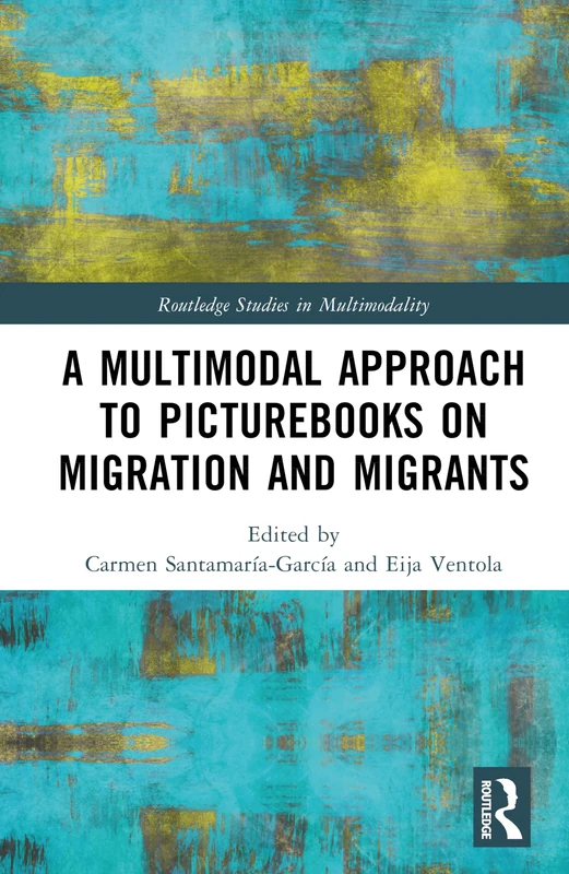 Routledge A Multimodal Approach to Picturebooks on Migration