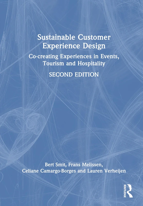 Sustainable Customer Experience Design: Co-creating Experiences in Events, Tourism and Hospitality