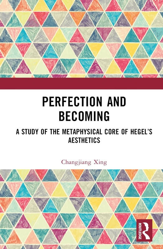 Routledge - Perfection and Becoming: Hegel's Aesthetics Study