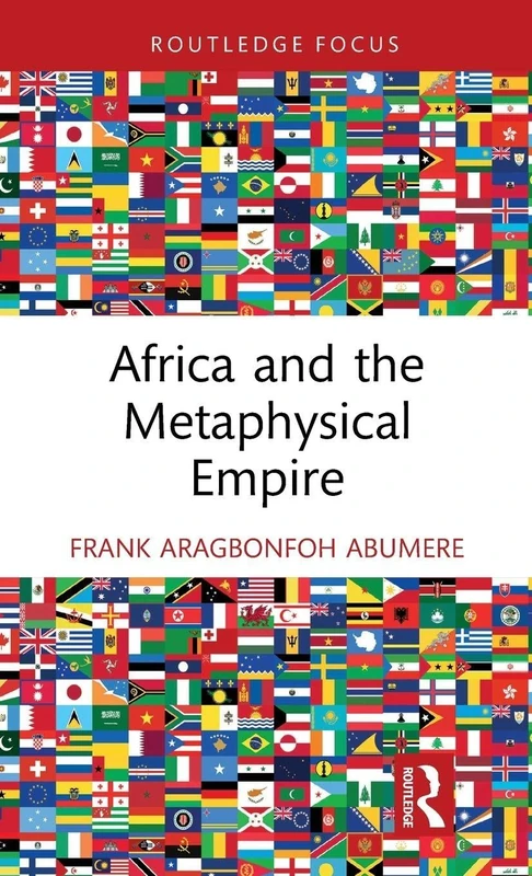 Africa and the Metaphysical Empire (Routledge Studies in African Philosophy)