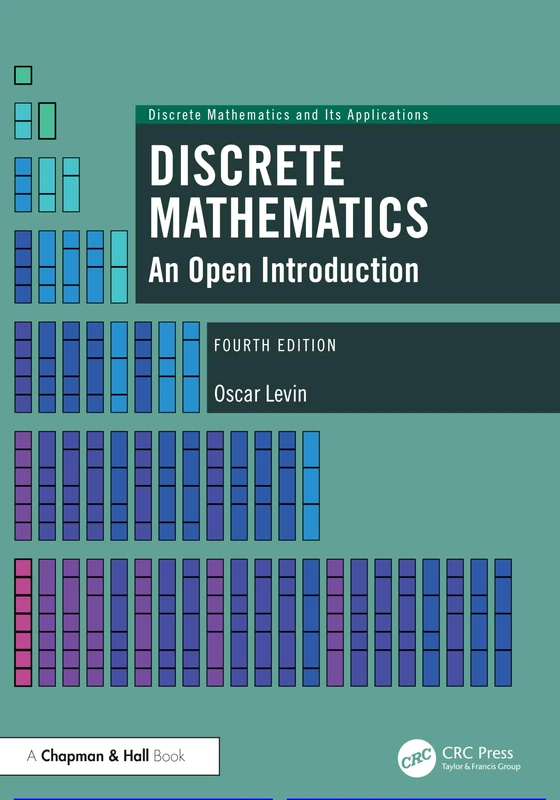 Discrete Mathematics: An Open Introduction (Discrete Mathematics and Its Applications)