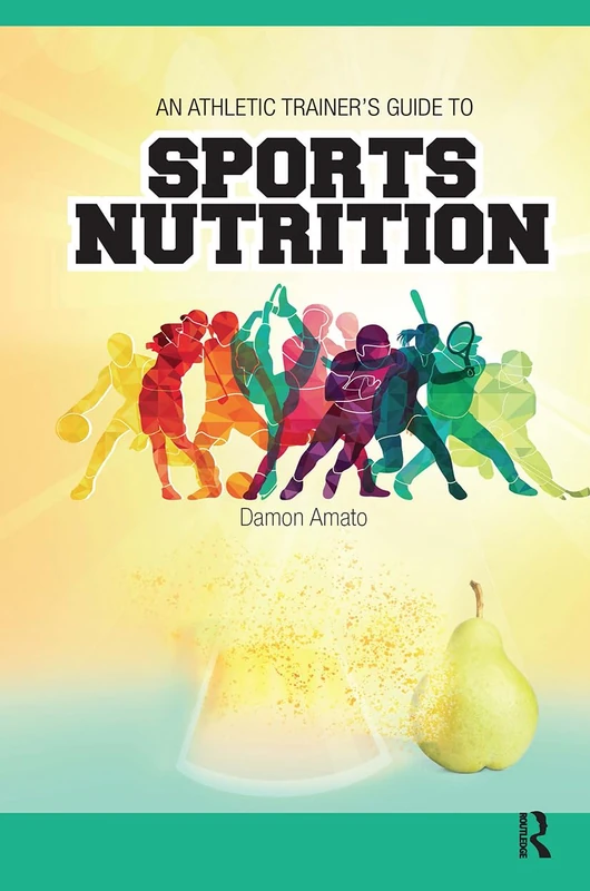 Routledge - An Athletic Trainers' Guide to Sports Nutrition