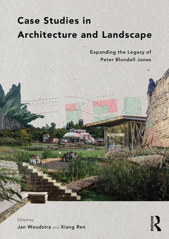 Case Studies in Architecture and Landscape: Expanding the Legacy of Peter Blundell Jones