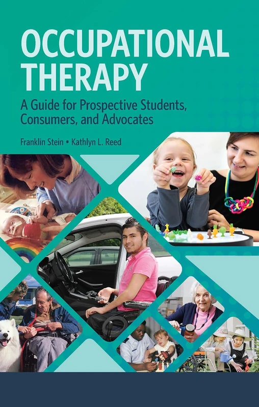 Occupational Therapy: A Guide for Prospective Students, Consumers, and Advocates