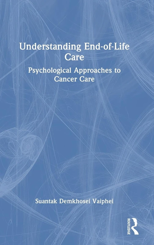 Understanding End-of-Life Care: Psychological Approaches