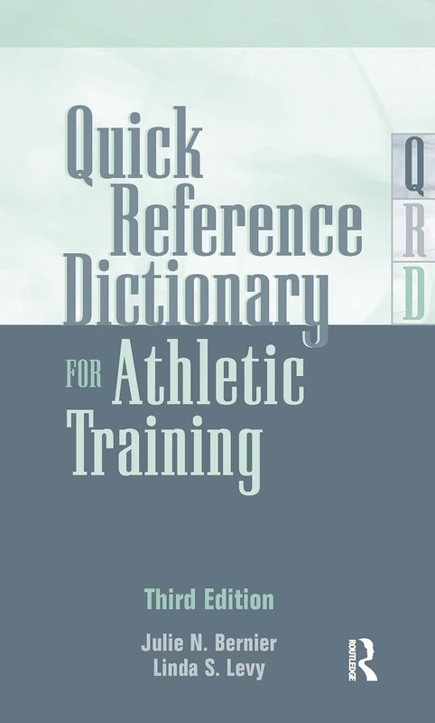 Routledge Quick Reference Dictionary for Athletic Training