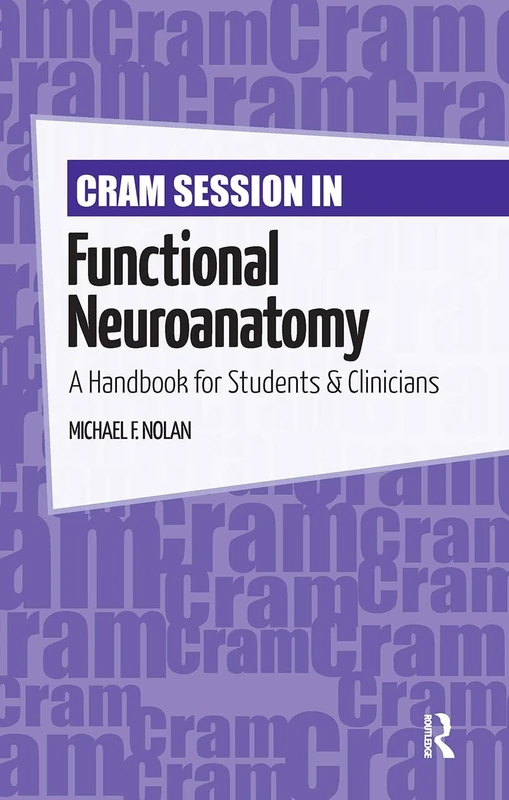 Routledge Cram Session in Functional Neuroanatomy Handbook