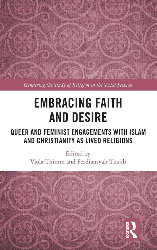 Routledge - Embracing Faith and Desire: Queer and Feminist Islam - Image 1
