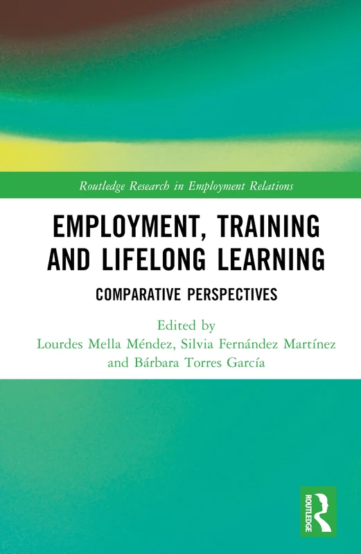 Employment, Training and Lifelong Learning: Comparative Perspectives (Routledge Research in Employment Relations)