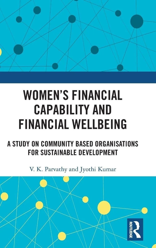 Women’s Financial Capability and Financial Wellbeing: A Study on Community Based Organisations for Sustainable Development