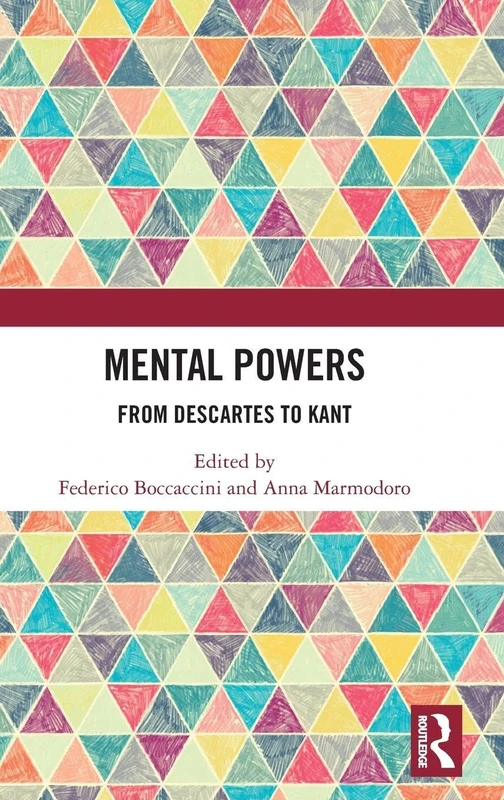 Mental Powers: From Descartes to Kant - Routledge Philosophy