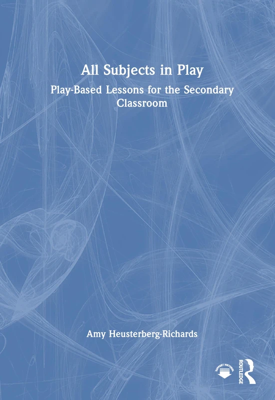 Routledge - All Subjects in Play: Play-Based Lessons Book