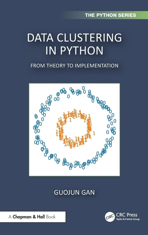 Data Clustering with Python: From Theory to Implementation (Chapman & Hall/CRC The Python Series)