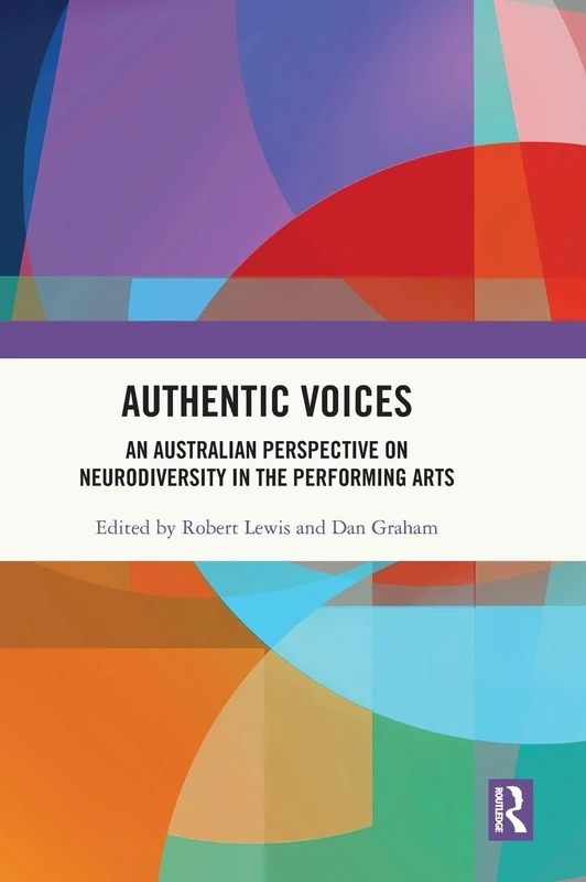 Authentic Voices: An Australian Perspective on Neurodiversity in the Performing Arts