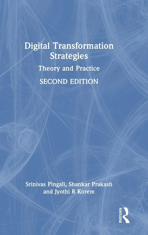 Digital Transformation Strategies: Theory and Practice