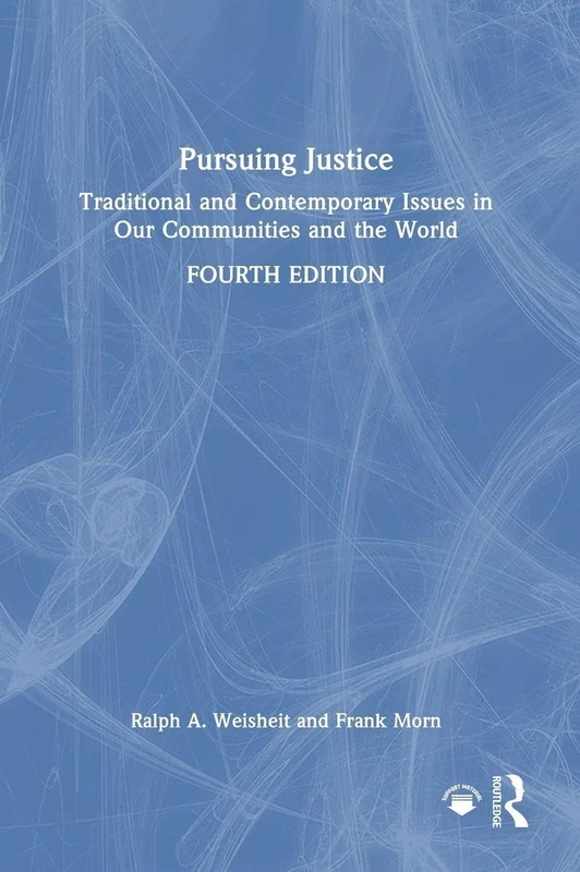 Pursuing Justice: Traditional and Contemporary Issues in Our Communities and the World