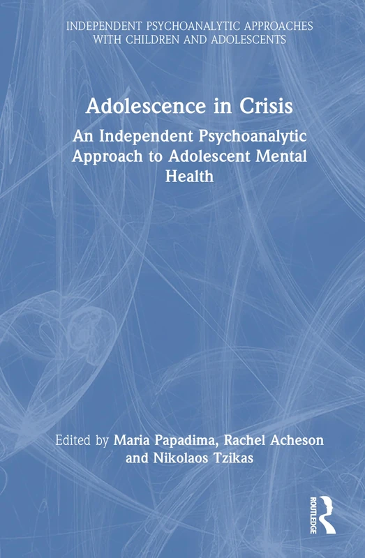 Routledge Psychoanalytic Crisis Work with Adolescents Book