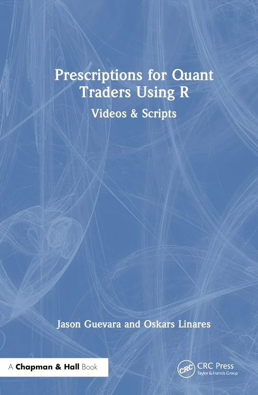 Prescriptions for Quant Traders Using R: Videos & Scripts