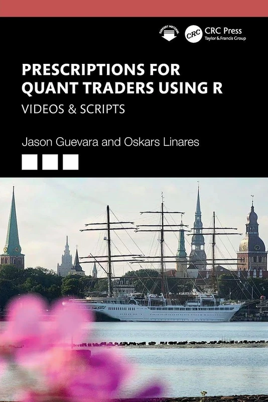 Prescriptions for Quant Traders Using R: Videos & Scripts