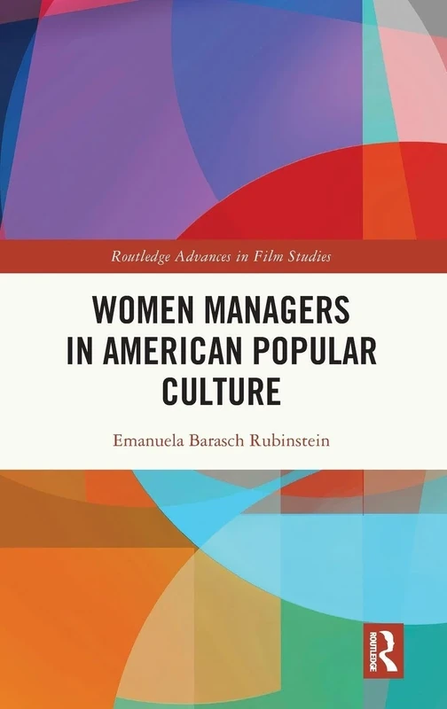 Women Managers in American Popular Culture (Routledge Advances in Film Studies)