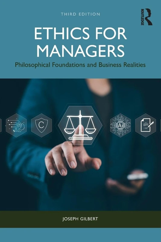 Ethics for Managers: Philosophical Foundations and Business Realities