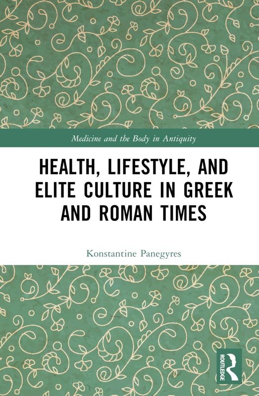 Routledge - Health, Lifestyle, and Elite Culture in Antiquity