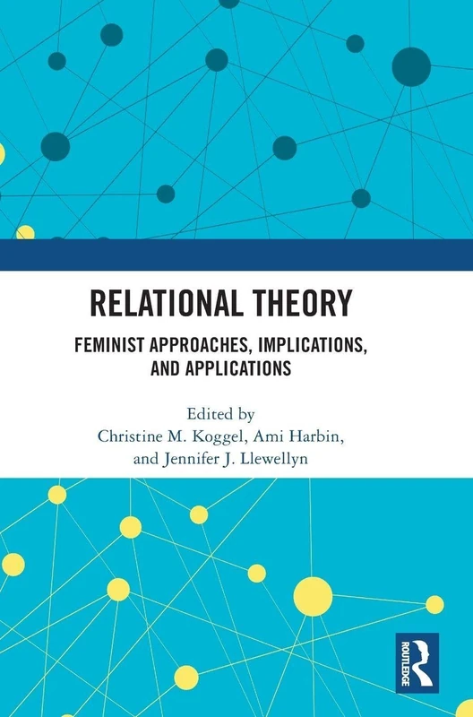 Routledge Relational Theory: Feminist Approaches and Applications
