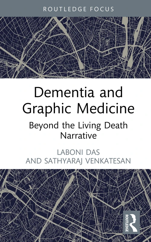 Dementia and Graphic Medicine: Beyond the Living Death Narrative (Routledge Advances in the Medical Humanities) - Image 1