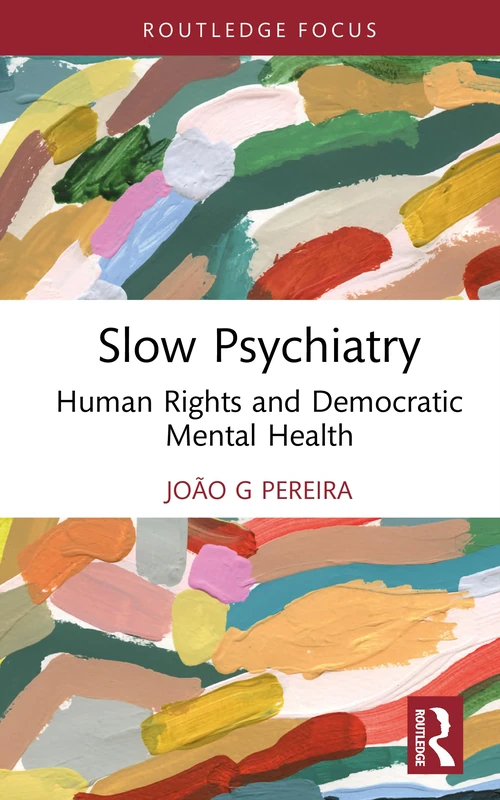 Slow Psychiatry: Human Rights and Democratic Mental Health