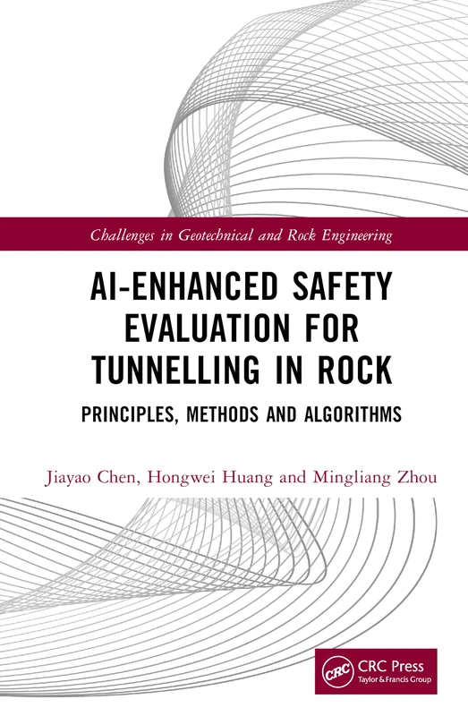 CRC Press AI-Enhanced Safety Evaluation for Tunnelling in Rock