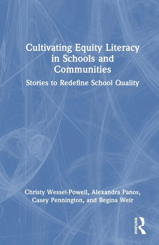 Cultivating Equity Literacy in Schools and Communities: Stories to Redefine School Quality - Image 1