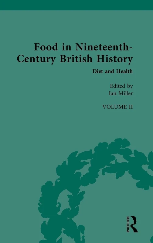 Routledge Food in Nineteenth-Century British History Vol II