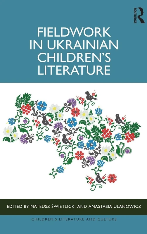 Fieldwork in Ukrainian Children’s Literature (Children's Literature and Culture)