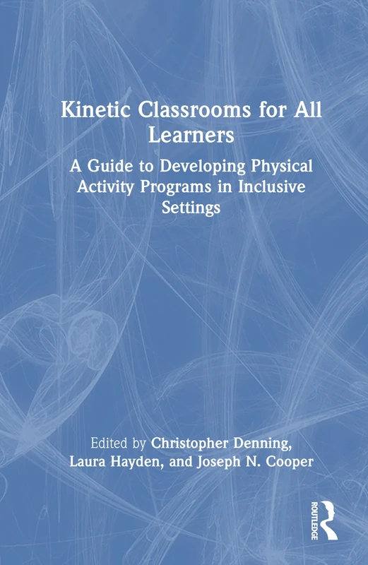 Routledge - Kinetic Classrooms for All Learners Book